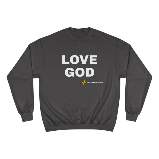 LOVE GOD – Champion® Sweatshirt