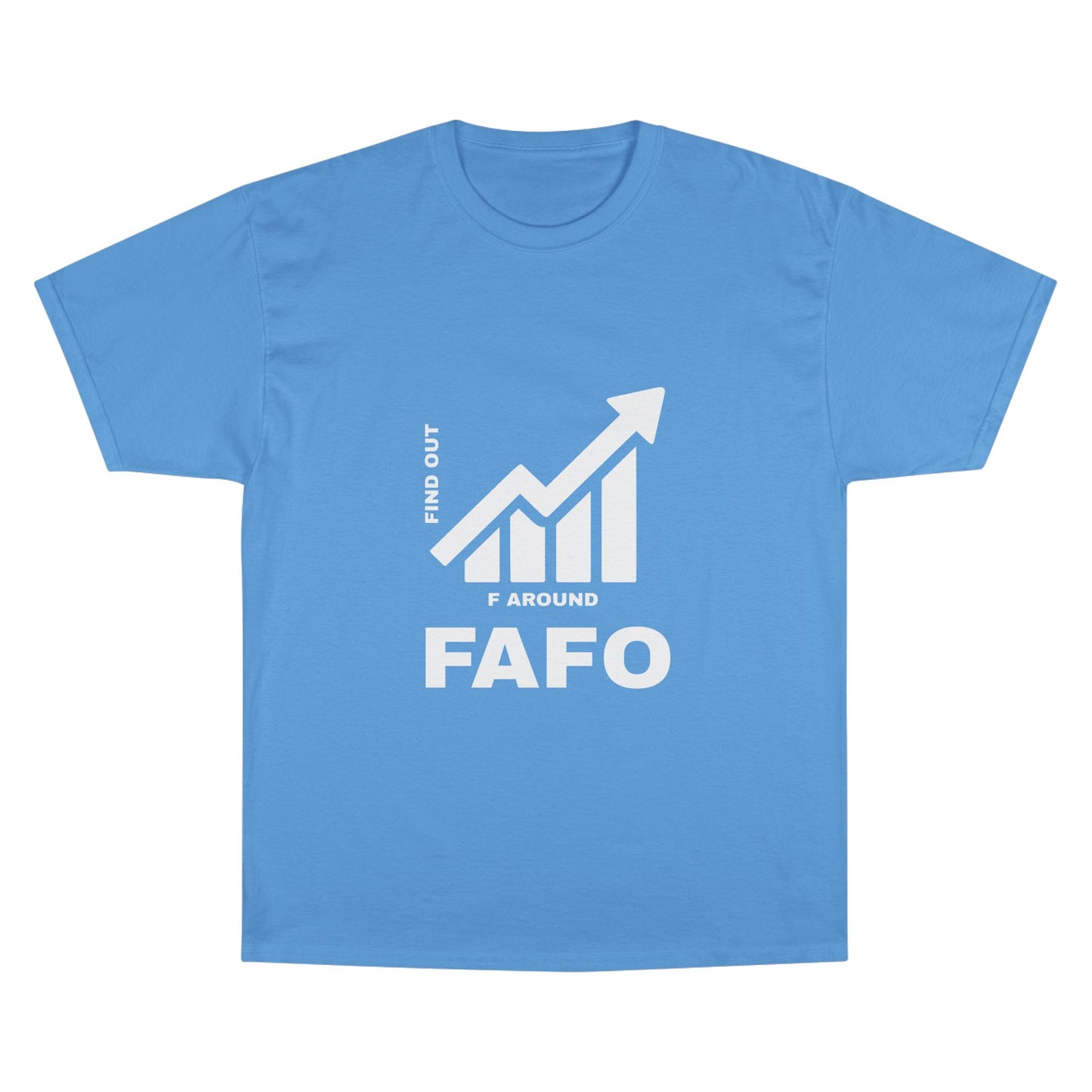 Champion® T-Shirt — FAFO WARNING TEE