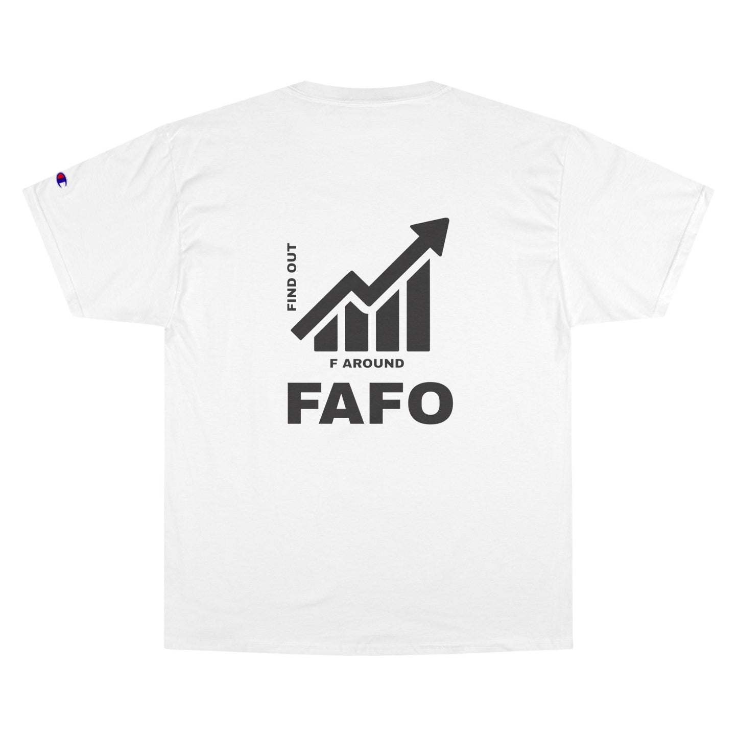 Champion® T-Shirt — FAFO WARNING TEE
