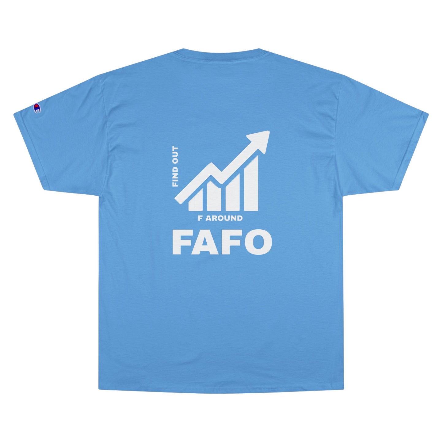 Champion® T-Shirt — FAFO WARNING TEE