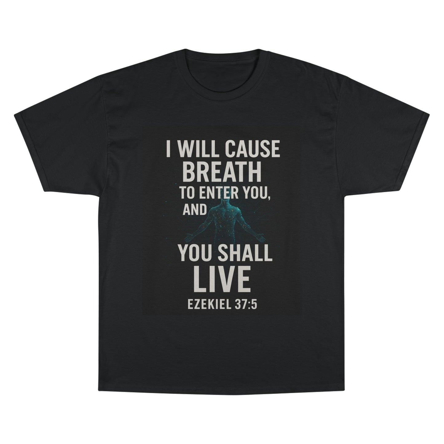 "BREATHE & LIVE" — Ezekiel 37: Champion® Resurrection Tee