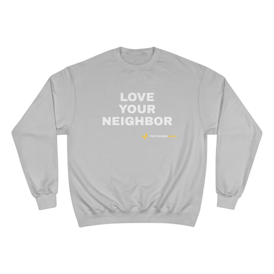 LOVE YOUR NEIGHBOR – Champion® End Times Edition