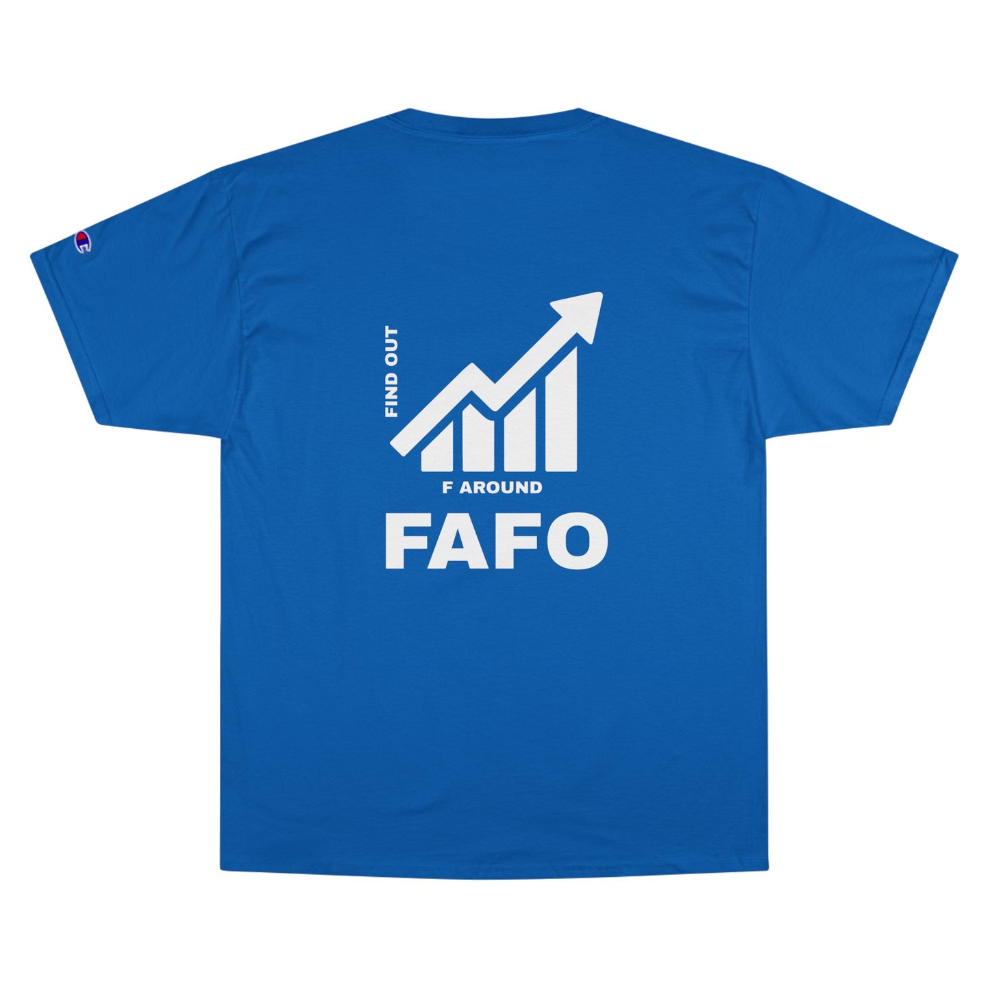 Champion® T-Shirt — FAFO WARNING TEE
