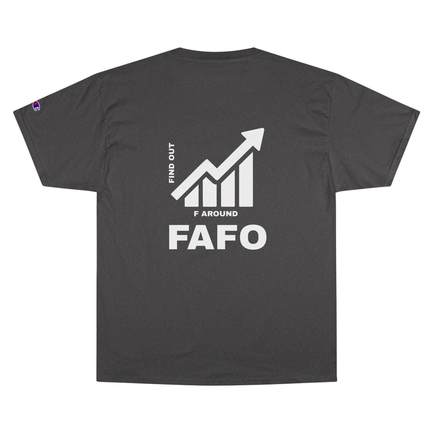 Champion® T-Shirt — FAFO WARNING TEE
