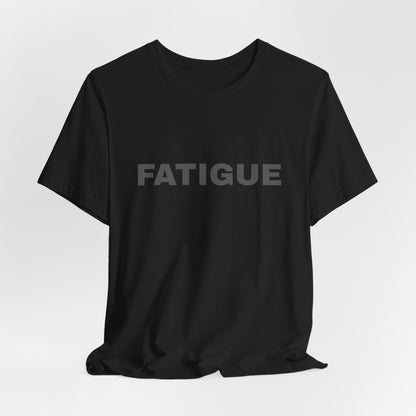 FATIGUE Tee — Minimalist Bold Text T-Shirt (Black & Brown Editions)