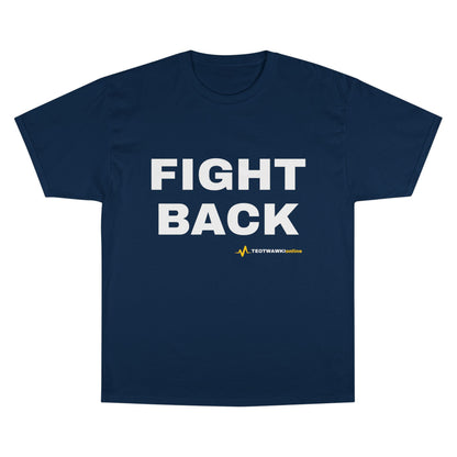FIGHT BACK — Champion® Tee