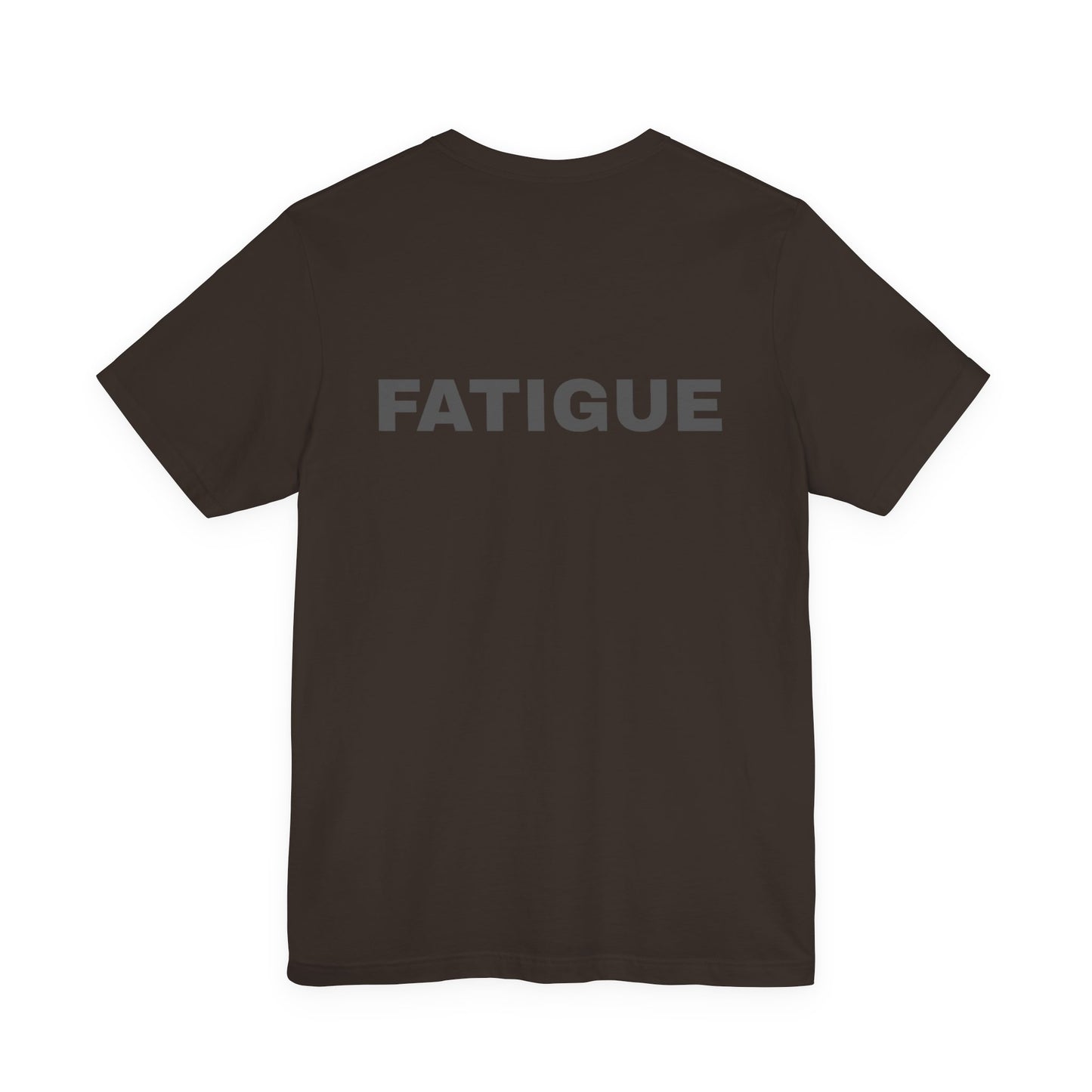 FATIGUE Tee — Minimalist Bold Text T-Shirt (Black & Brown Editions)