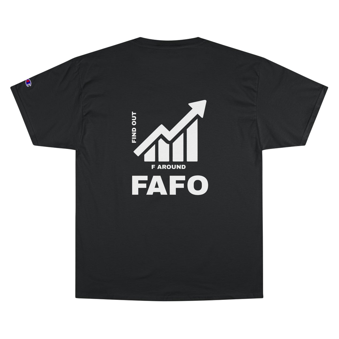 Champion® T-Shirt — FAFO WARNING TEE