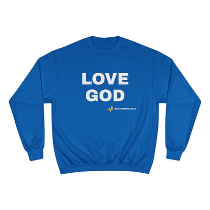 LOVE GOD – Champion® Sweatshirt