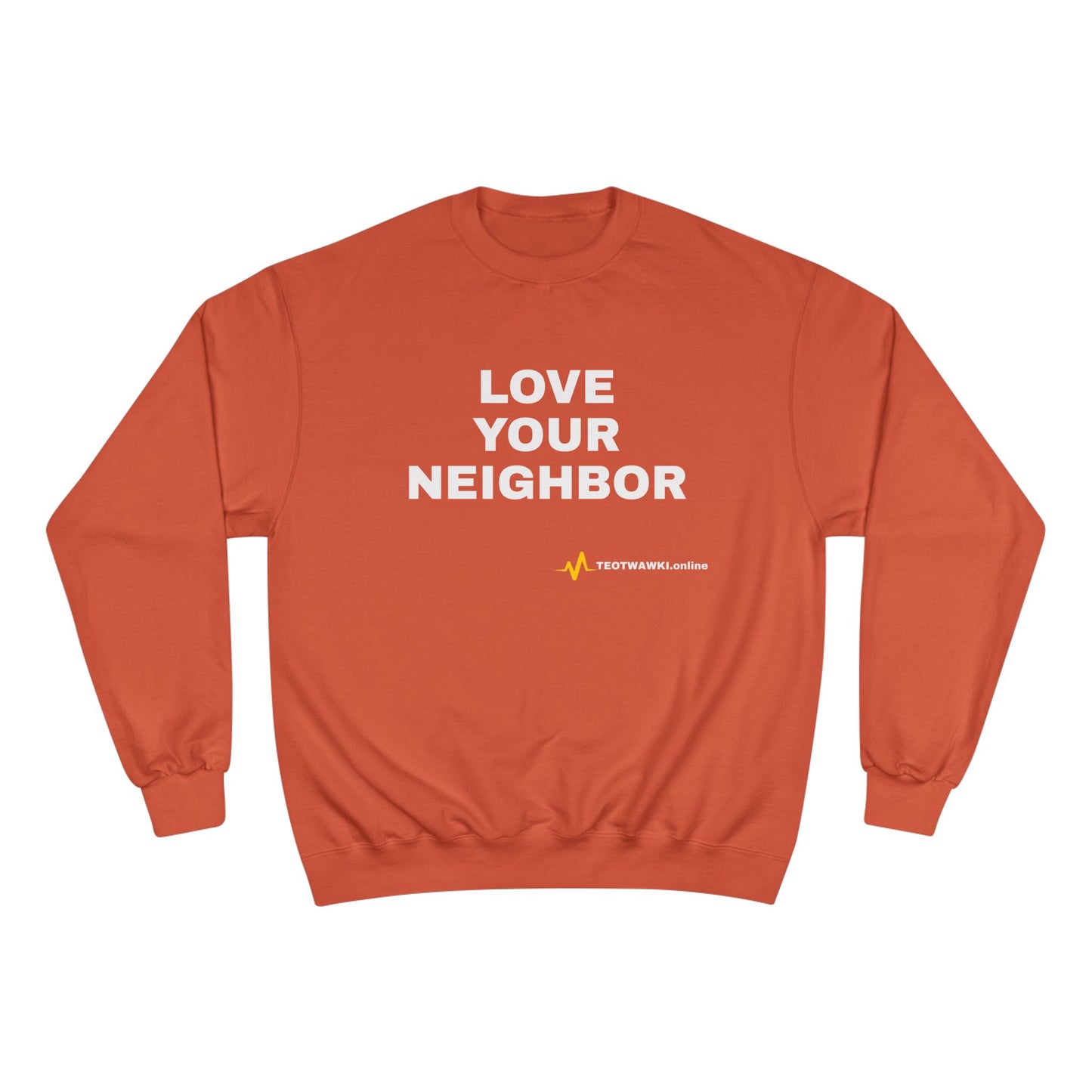 LOVE YOUR NEIGHBOR – Champion® End Times Edition