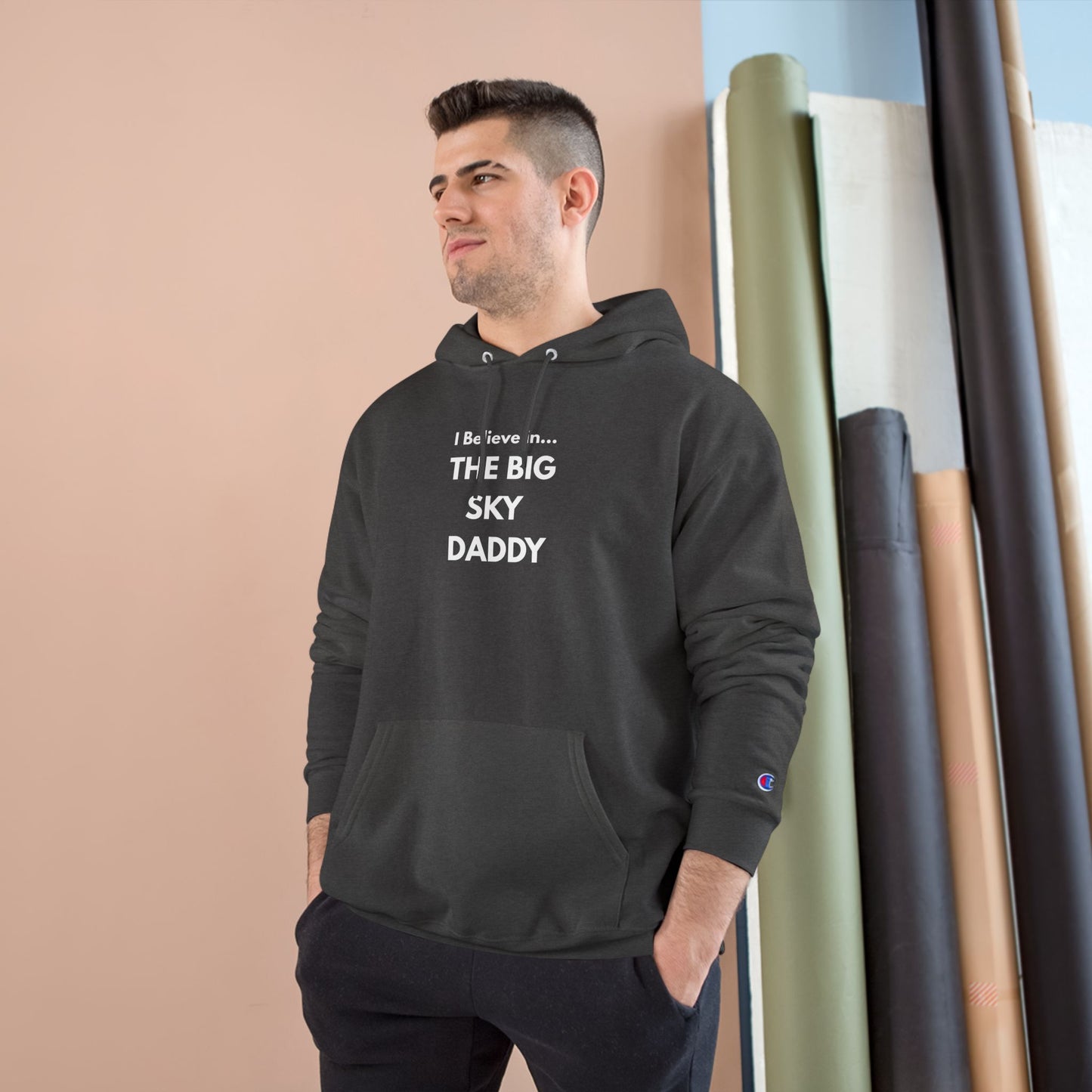 “I Believe in THE BIG SKY DADDY!!!” Champion™ Brand Hoodie