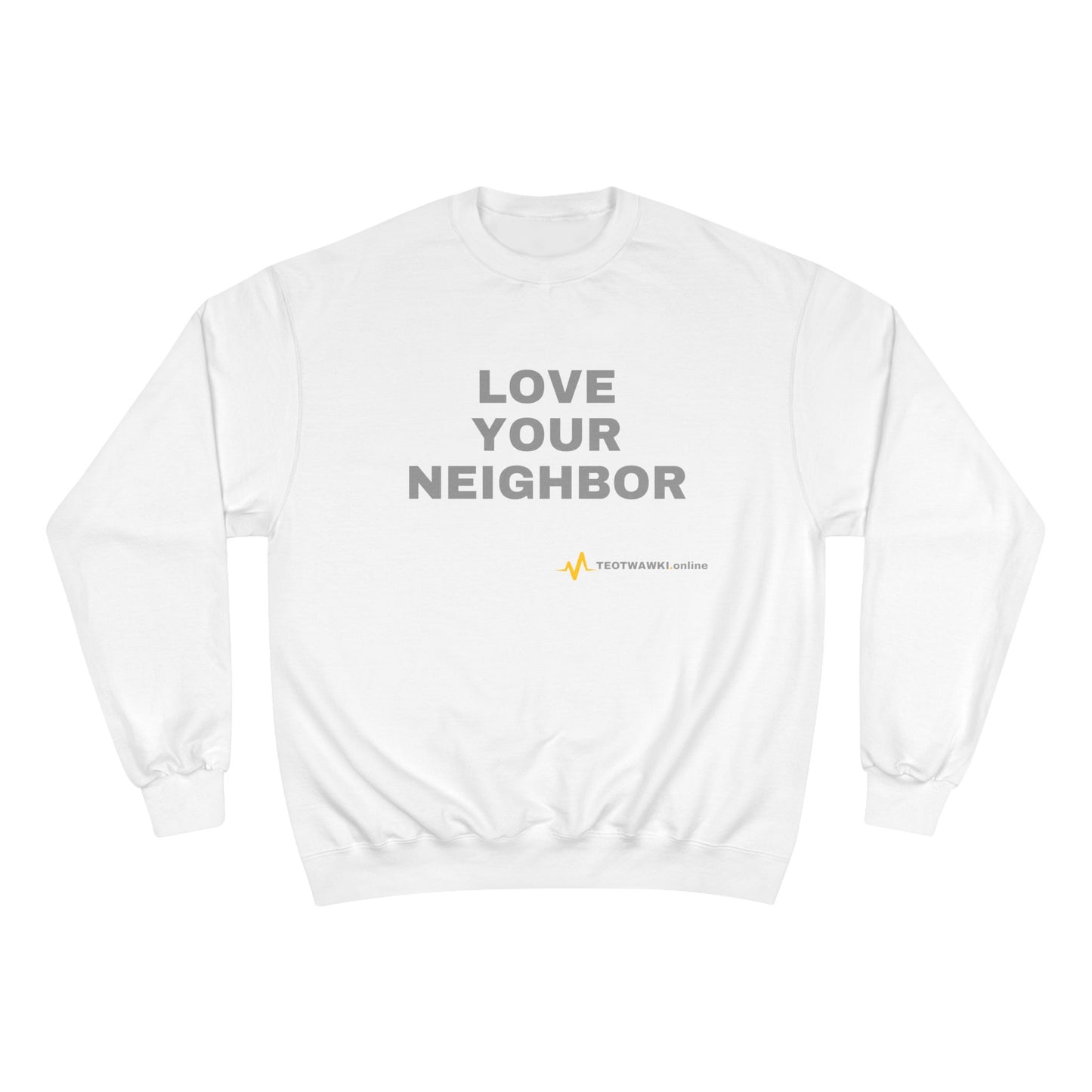 LOVE YOUR NEIGHBOR – Champion® End Times Edition