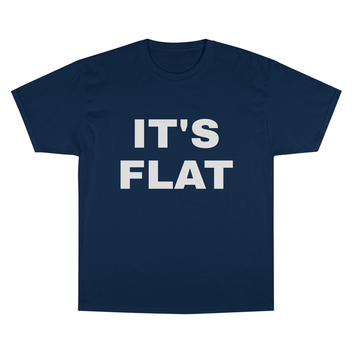 IT'S FLAT ~ Champion T-Shirt