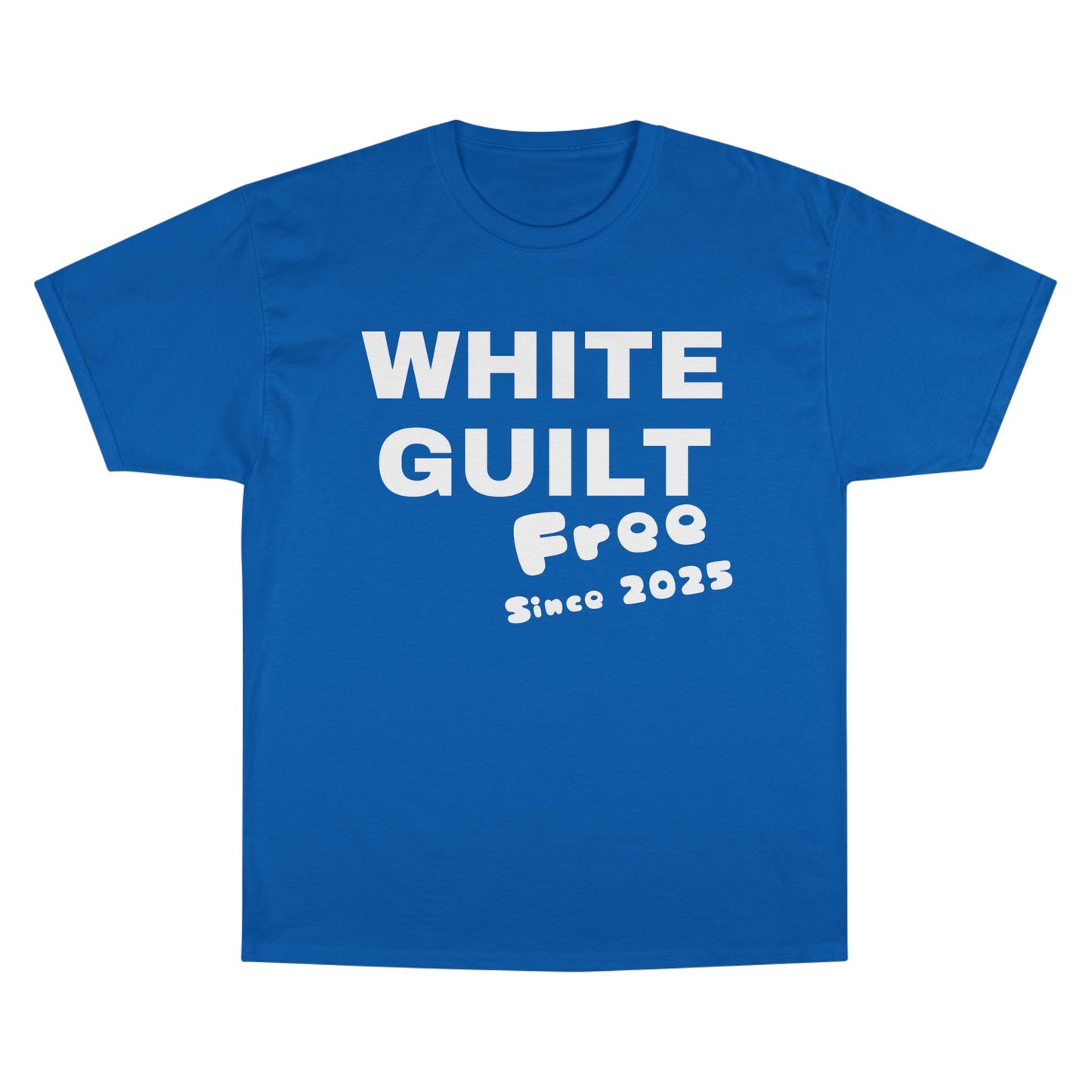 T-Shirt — "WHITE GUILT Free Since 2025" Graphic Tee