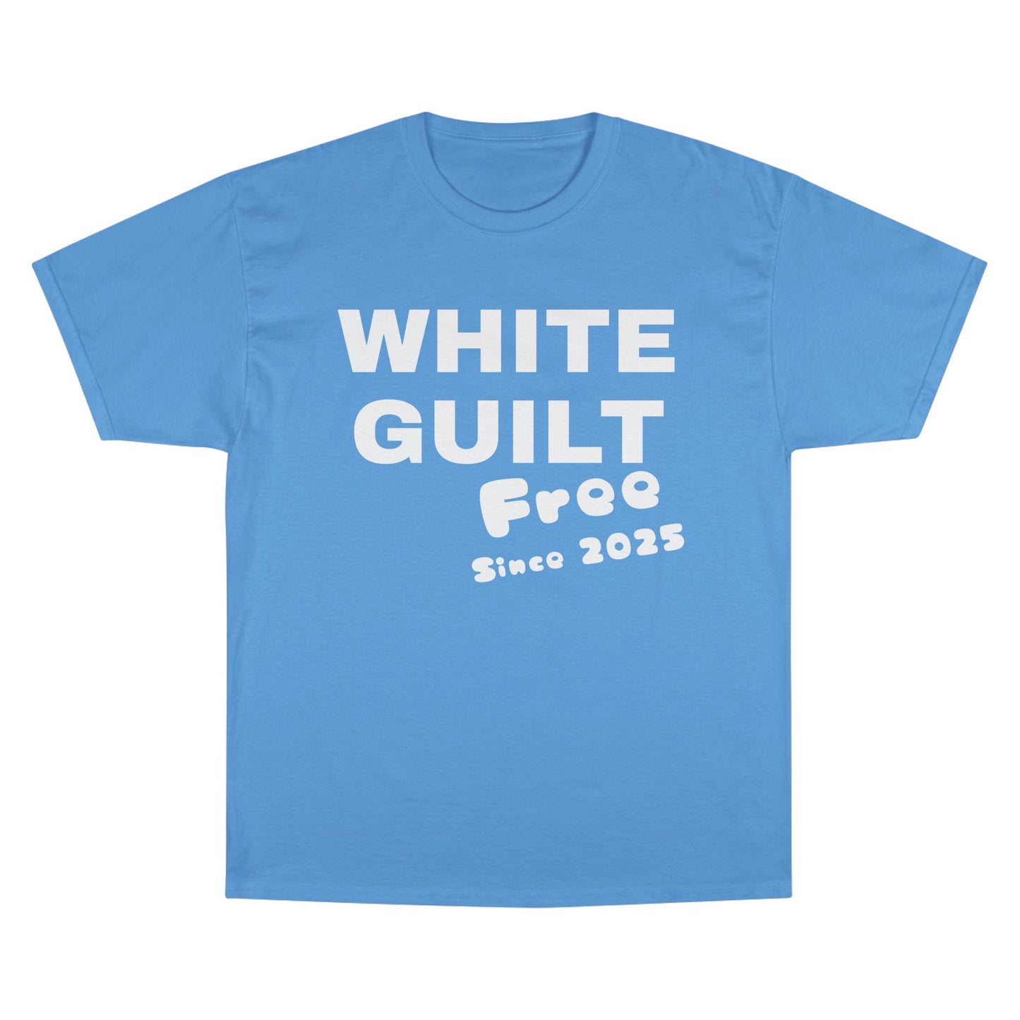 T-Shirt — "WHITE GUILT Free Since 2025" Graphic Tee