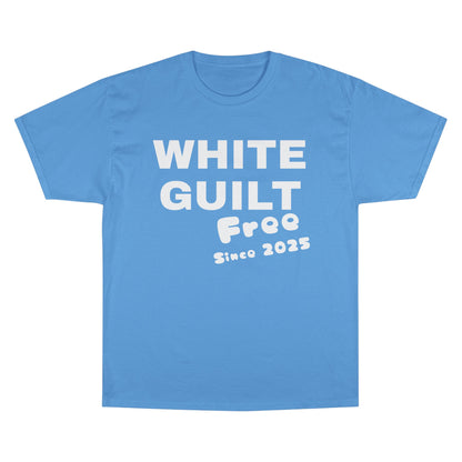 T-Shirt — "WHITE GUILT Free Since 2025" Graphic Tee
