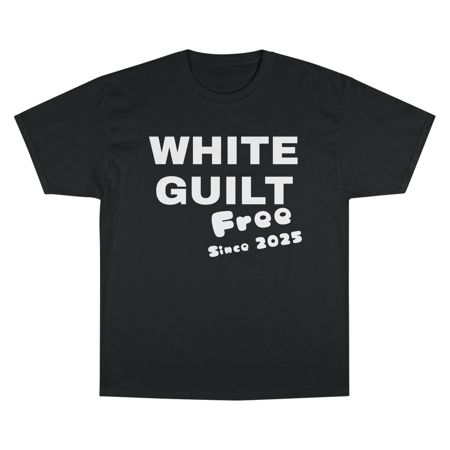 T-Shirt — "WHITE GUILT Free Since 2025" Graphic Tee