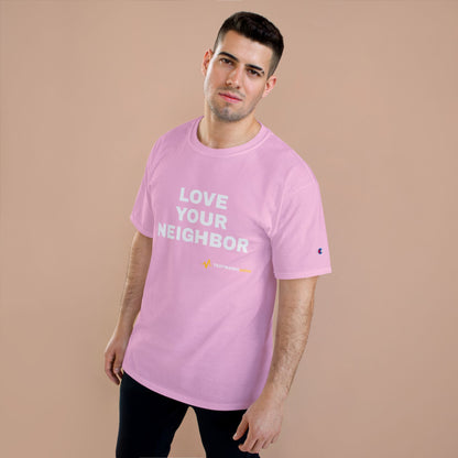 LOVE YOUR NEIGHBOR – Champion® T-Shirt