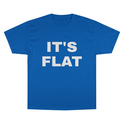 IT'S FLAT ~ Champion T-Shirt
