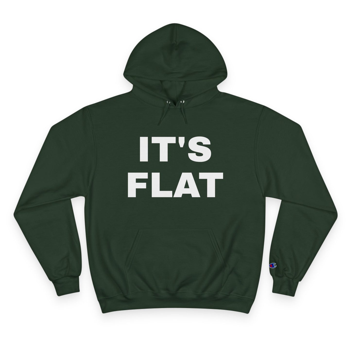 IT'S FLAT ~ Champion Hoodie