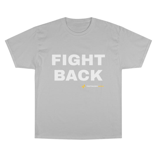 FIGHT BACK — Champion® Tee