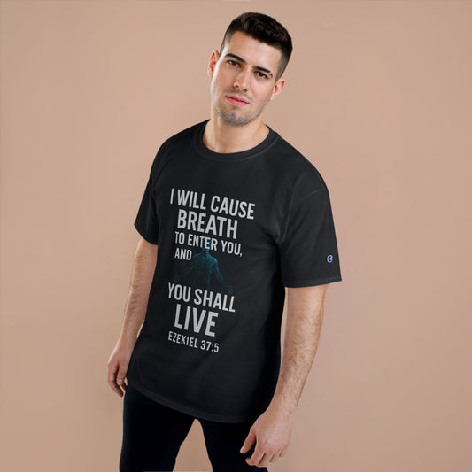 "BREATHE & LIVE" — Ezekiel 37: Champion® Resurrection Tee