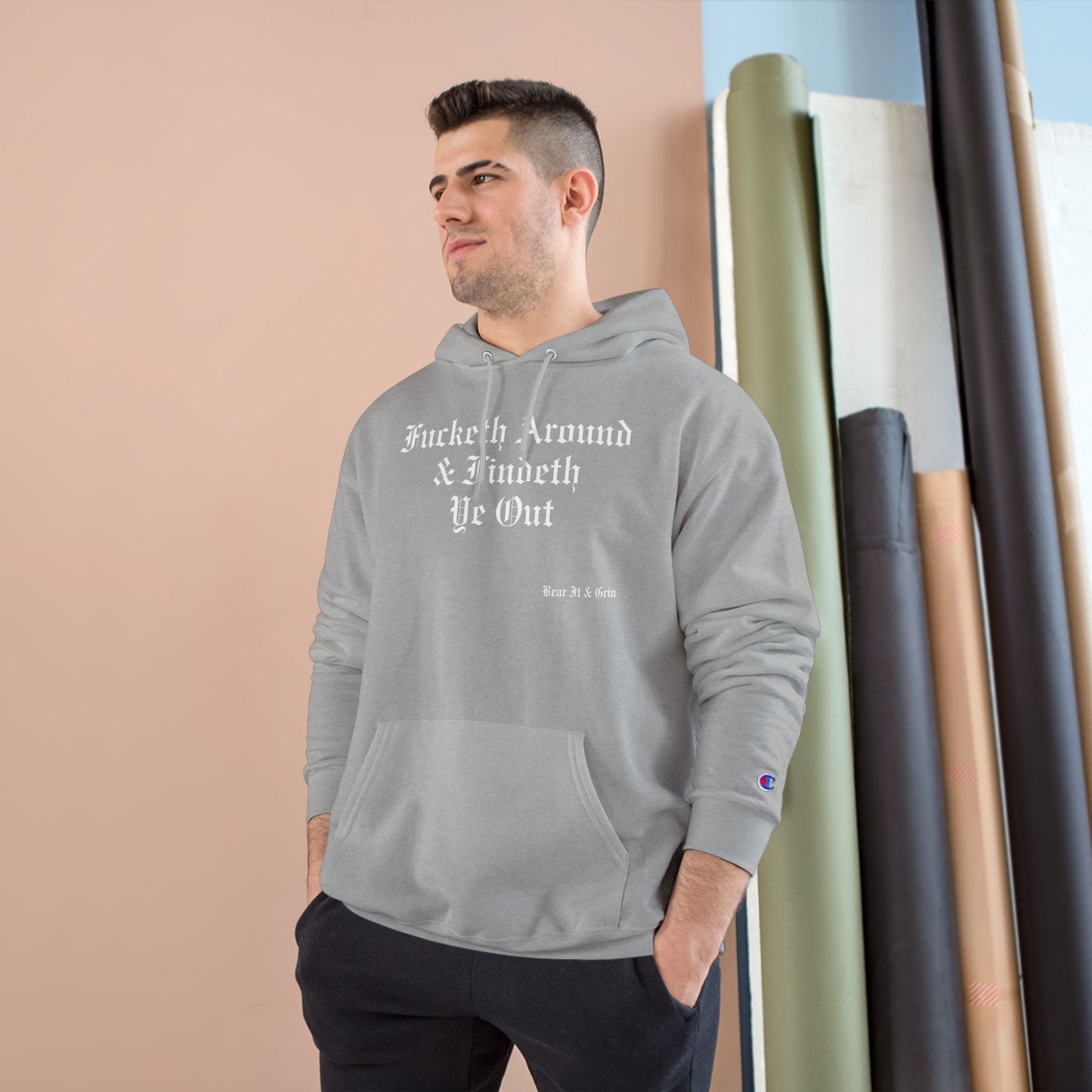 FUCKETH AROUND & FINDETH YE OUT™ — CHAMPION HOODIE