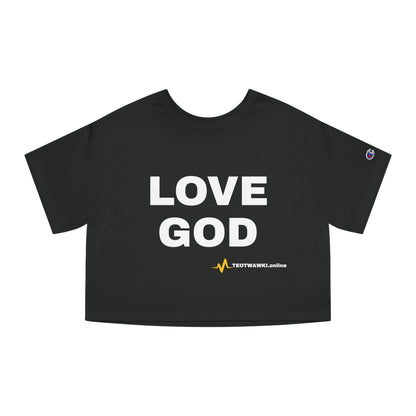 LOVE GOD – Champion® Women’s Heritage Cropped Tee