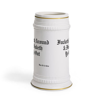 FUCKETH AROUND & FINDETH YE OUT™ — GOLD-TRIMMED BEER STEIN (20 OZ)
