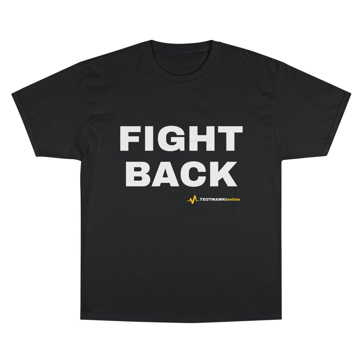 FIGHT BACK — Champion® Tee