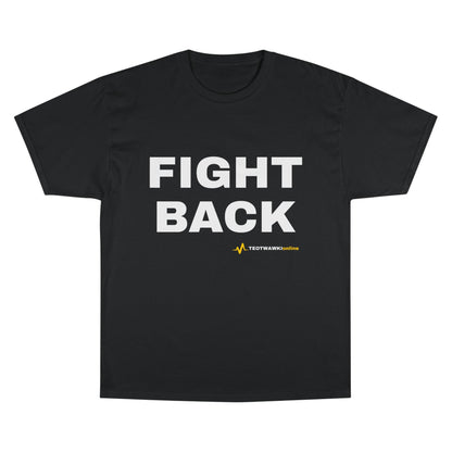 FIGHT BACK — Champion® Tee