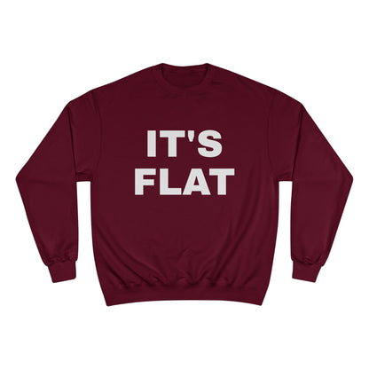 IT'S FLAT ~ Champion Sweatshirt