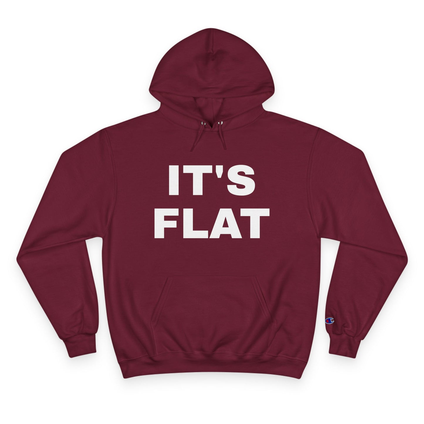 IT'S FLAT ~ Champion Hoodie