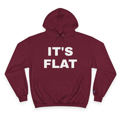 IT'S FLAT ~ Champion Hoodie