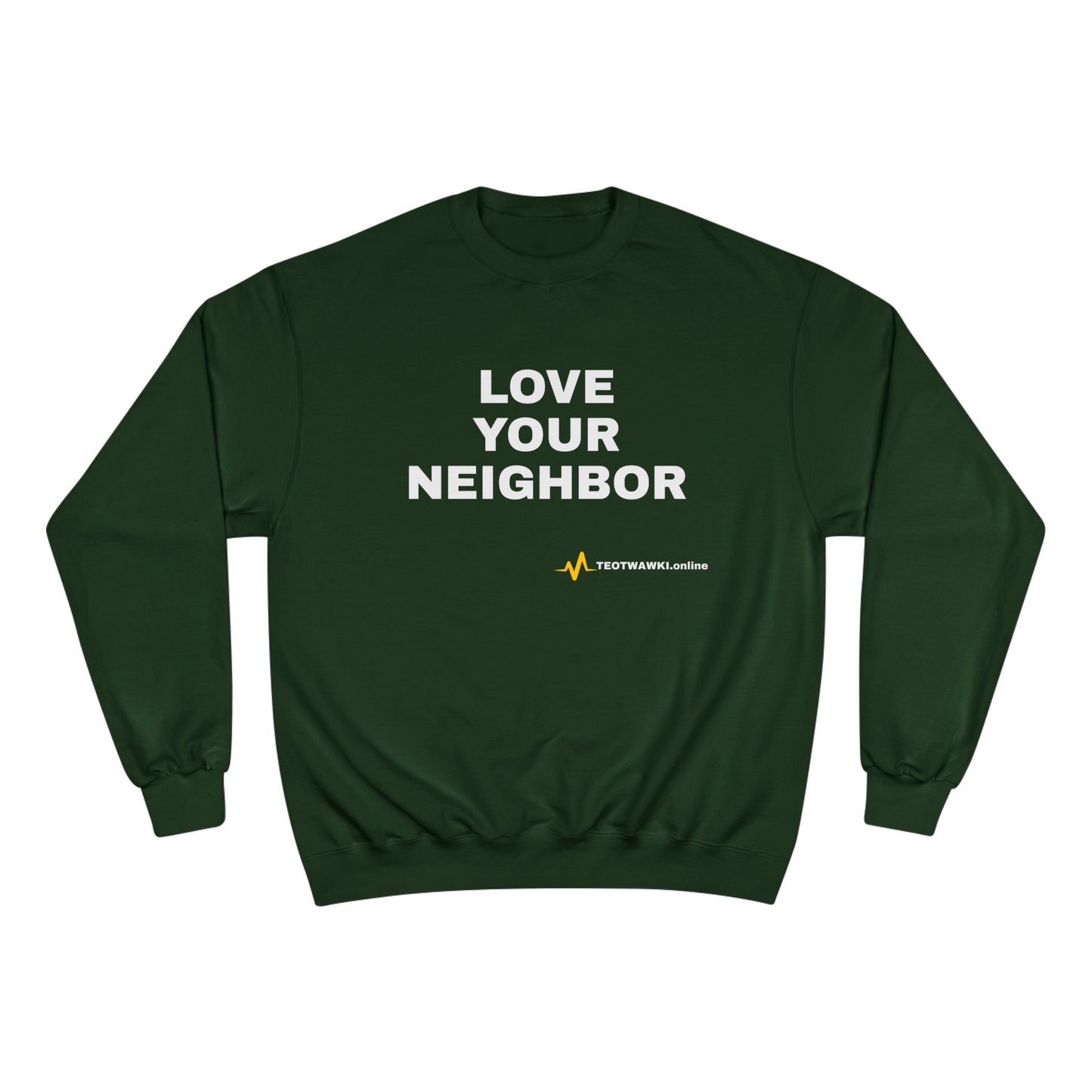 LOVE YOUR NEIGHBOR – Champion® End Times Edition