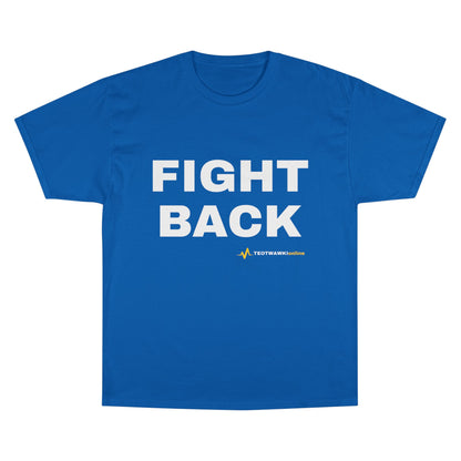 FIGHT BACK — Champion® Tee