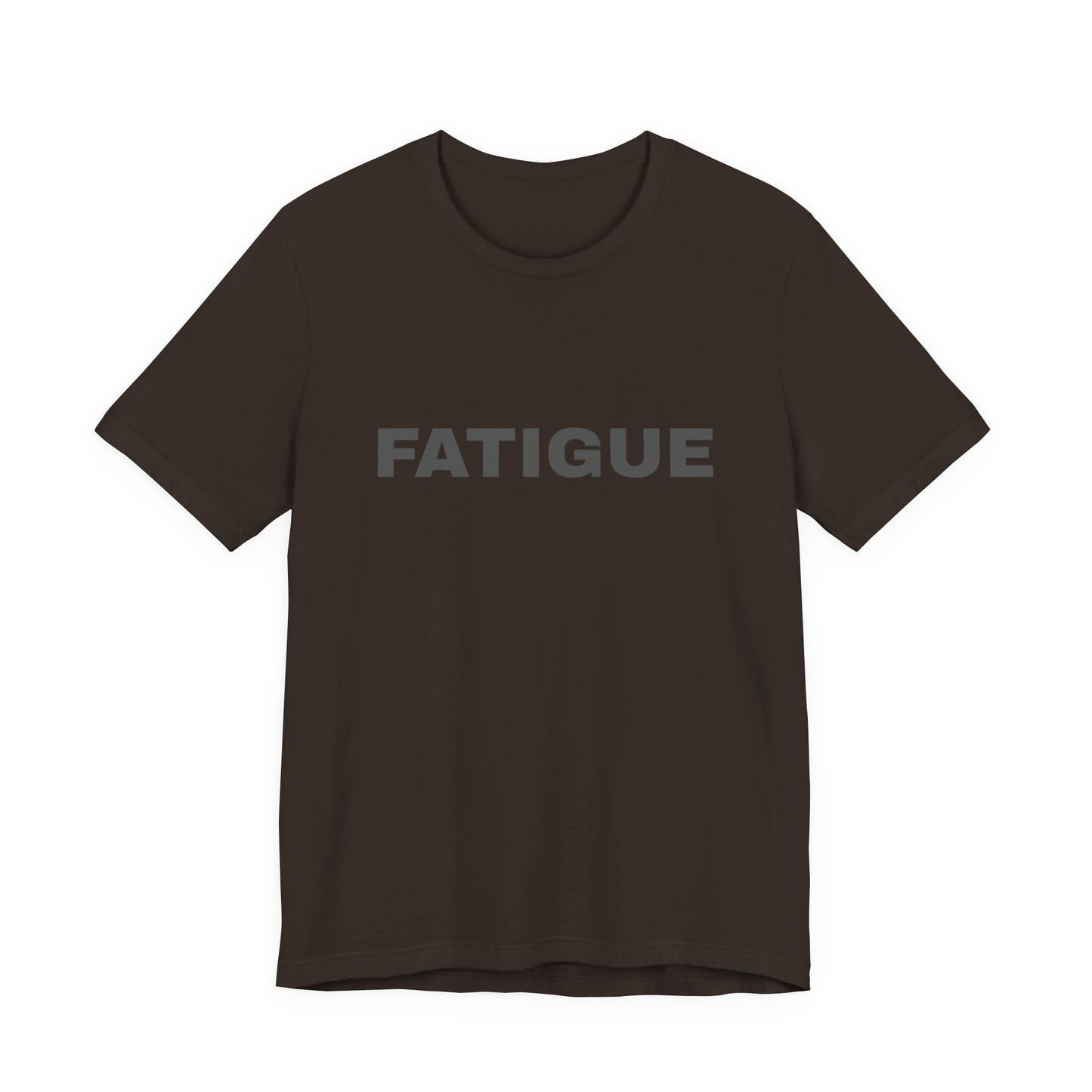 FATIGUE Tee — Minimalist Bold Text T-Shirt (Black & Brown Editions)