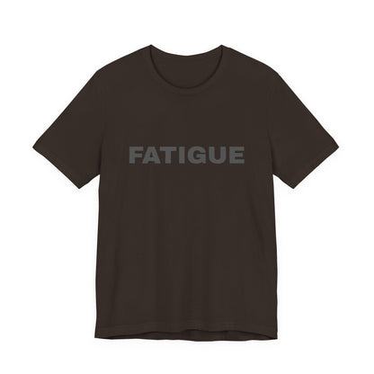 FATIGUE Tee — Minimalist Bold Text T-Shirt (Black & Brown Editions)