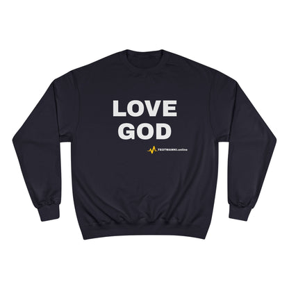 LOVE GOD – Champion® Sweatshirt