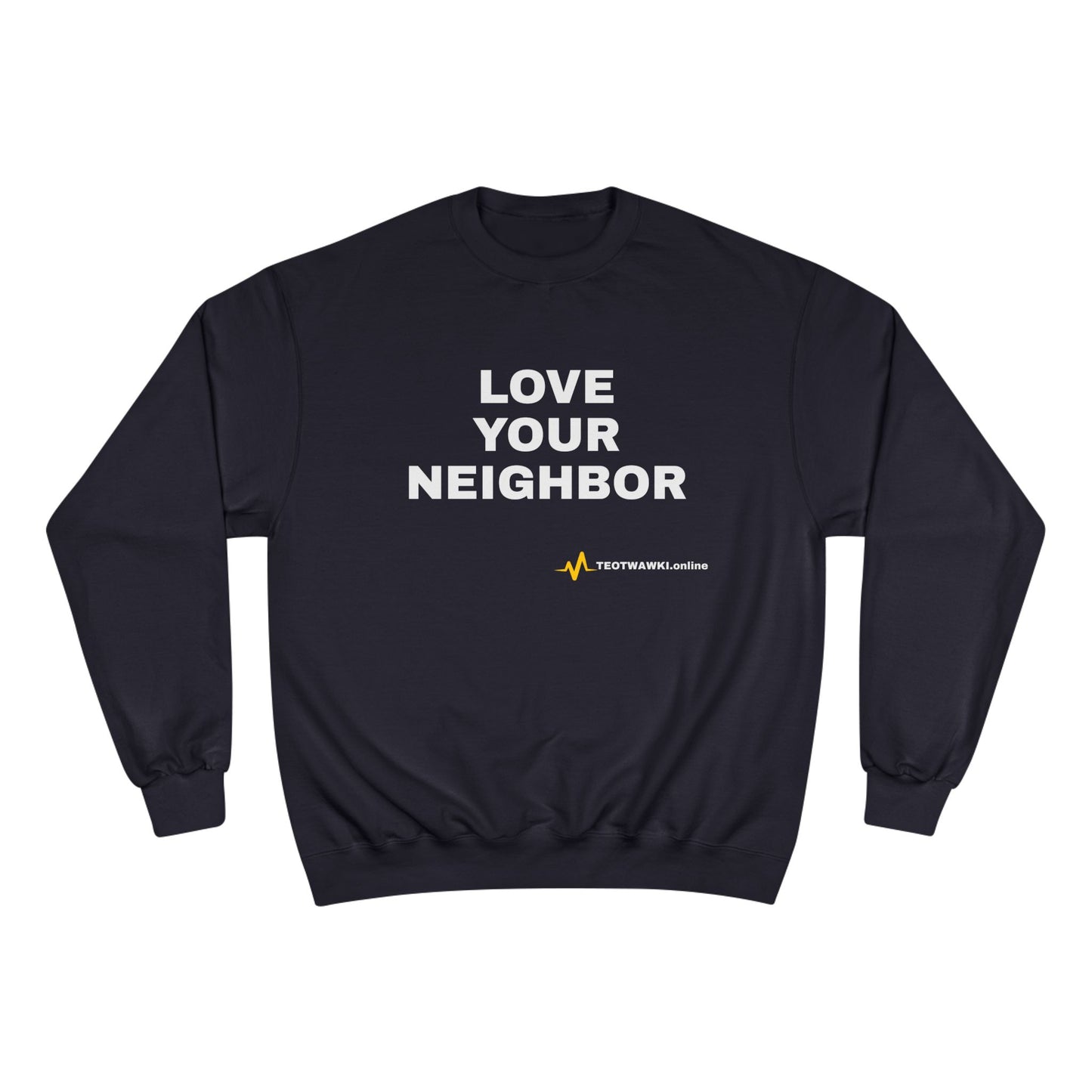 LOVE YOUR NEIGHBOR – Champion® End Times Edition