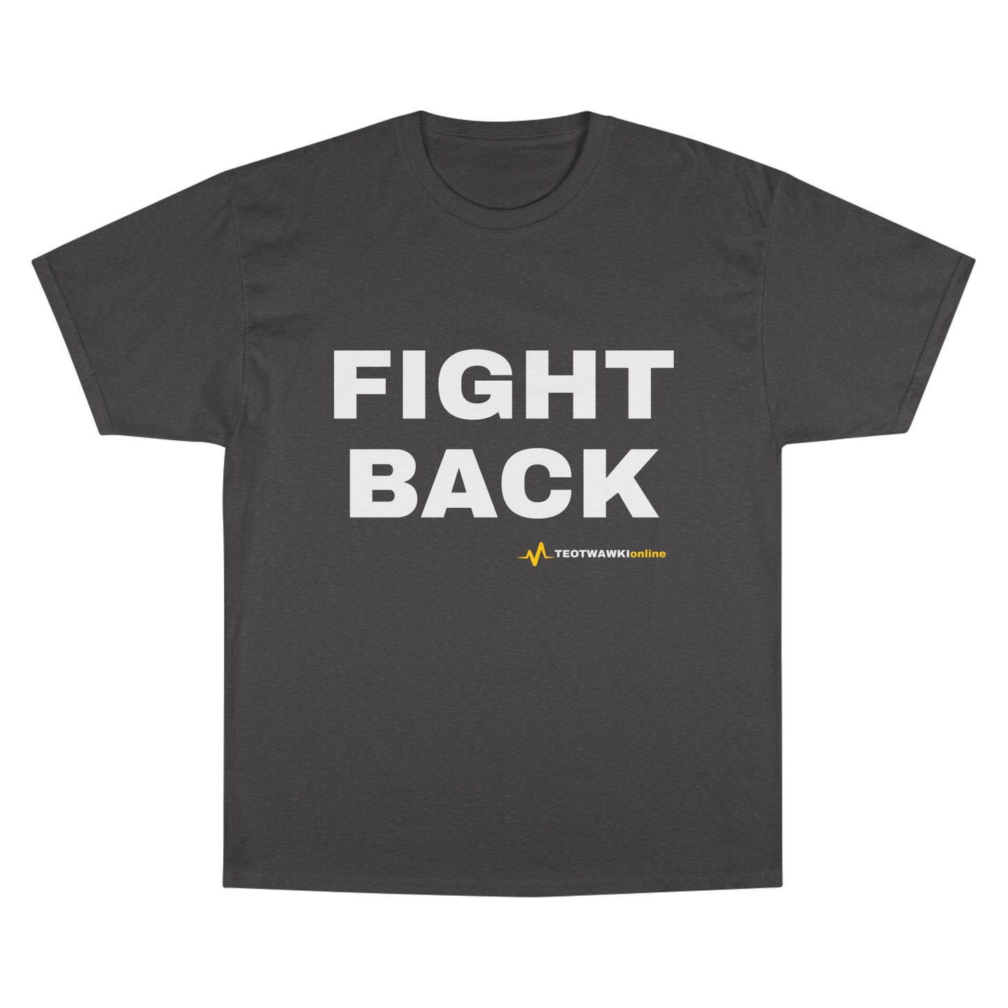 FIGHT BACK — Champion® Tee