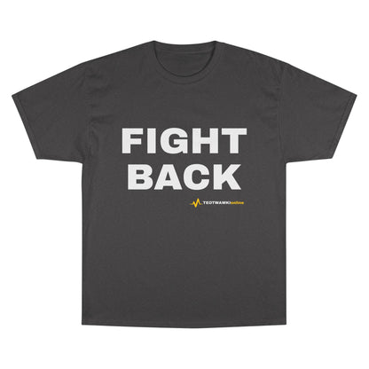 FIGHT BACK — Champion® Tee