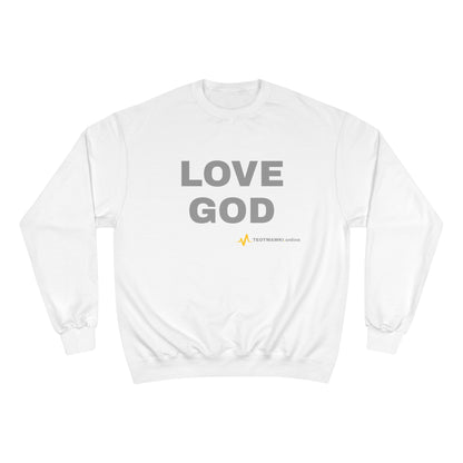 LOVE GOD – Champion® Sweatshirt