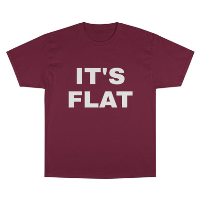 IT'S FLAT ~ Champion T-Shirt