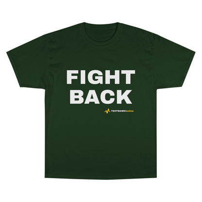 FIGHT BACK — Champion® Tee