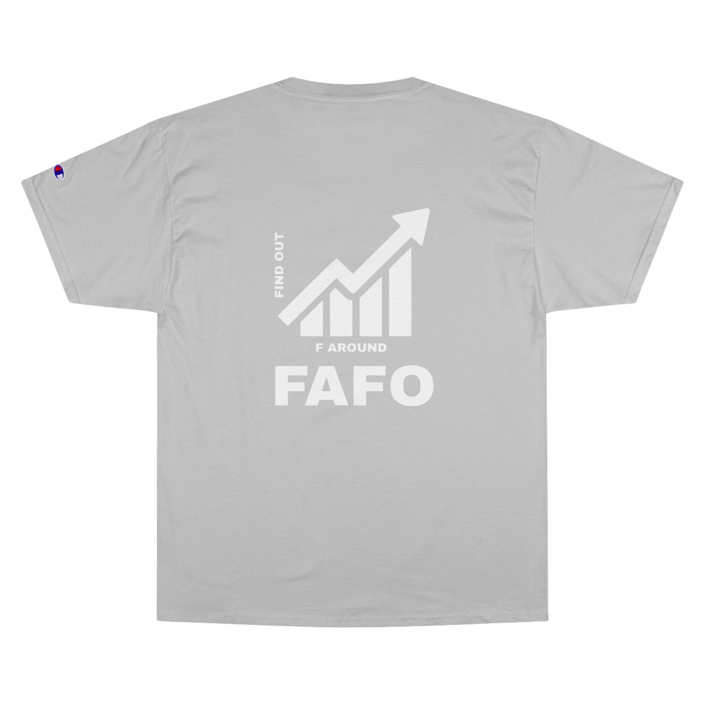 Champion® T-Shirt — FAFO WARNING TEE