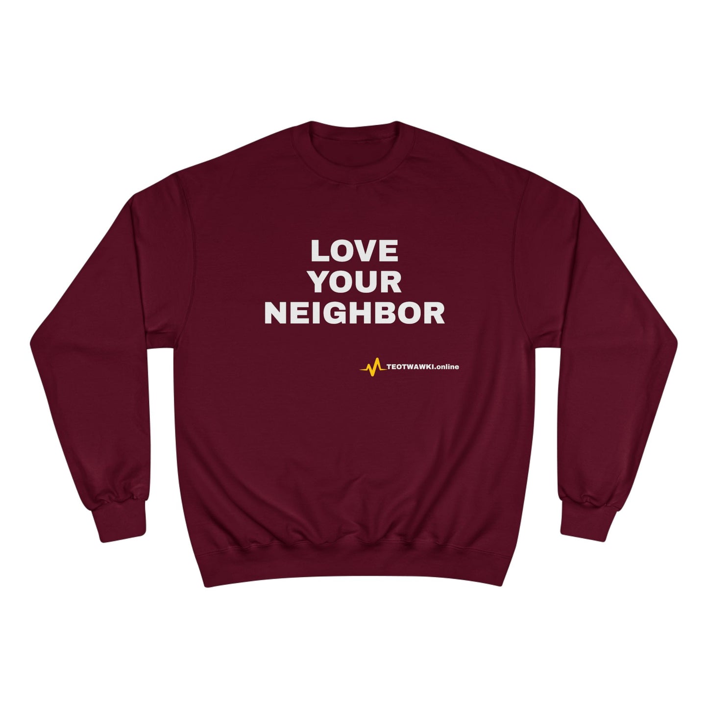 LOVE YOUR NEIGHBOR – Champion® End Times Edition