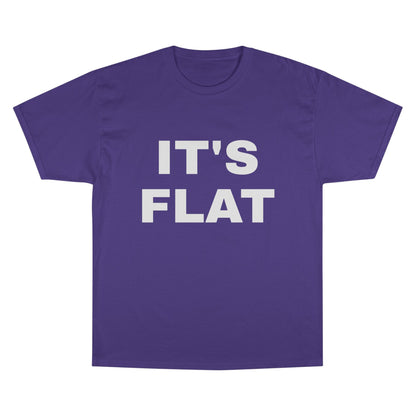 IT'S FLAT ~ Champion T-Shirt