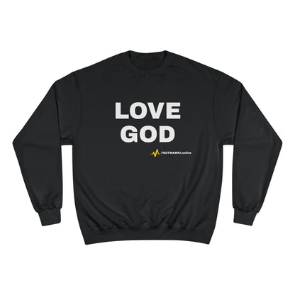 LOVE GOD – Champion® Sweatshirt