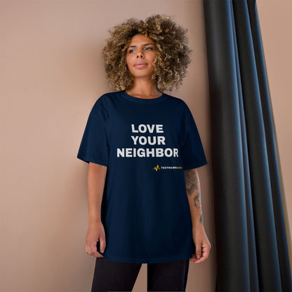LOVE YOUR NEIGHBOR – Champion® T-Shirt
